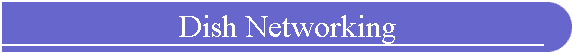 Dish Networking
