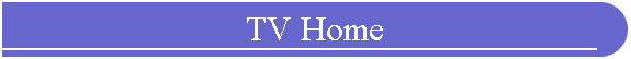 TV Home