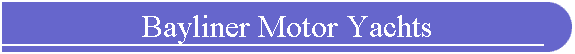 Bayliner Motor Yachts