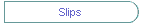 Slips